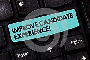 Text sign showing Improve Candidate Experience. Conceptual photo Develop jobseekers feeling during recruitment Keyboard