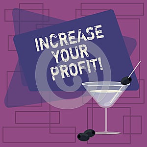 Text sign showing Increase Your Profit. Conceptual photo Make more money Improve business profitability Filled Cocktail