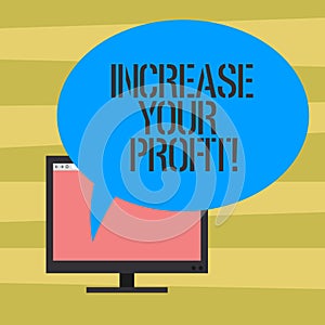 Text sign showing Increase Your Profit. Conceptual photo Make more money Improve business profitability Mounted Computer