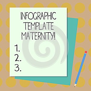 Text sign showing Infographic Template Maternity. Conceptual photo Motherhood elements, material and guidelines Stack of