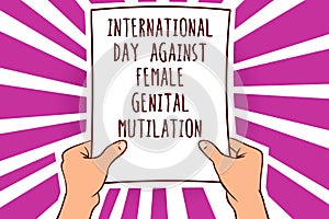 Text sign showing International Day Against Female Genital Mutilation. Conceptual photo awareness day February Man holding paper i