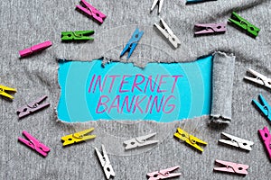 Text sign showing Internet Banking. Conceptual photo banking method which transactions conducted electronically