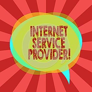 Text sign showing Internet Service Provider. Conceptual photo Company that provides access to the Internet Blank Speech Bubble