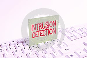 Text sign showing Intrusion Detection. Business showcase monitors a network or systems for malicious activity Computer