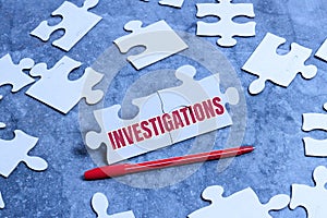 Text sign showing Investigations. Business approach The formal action or systematic examination about something Building