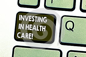 Text sign showing Investing In Health Care. Conceptual photo Make investments in wellbeing medical insurance Keyboard