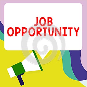 Text sign showing Job Opportunity. Word Written on an opportunity of employment or the chance to get a job