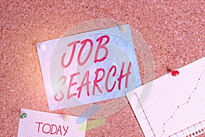 Text sign showing Job Search. Conceptual photo An act of demonstrating to find work suited for his profession Corkboard photo