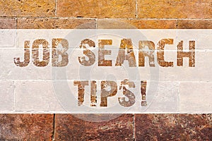 Text sign showing Job Search Tips. Conceptual photo Recommendations to make a good resume to obtain a position Brick