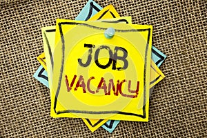 Text sign showing Job Vacancy. Conceptual photo Work Career Vacant Position Hiring Employment Recruit Job written on Sticky Note P