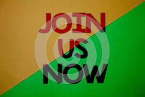 Text sign showing Join Us Now. Conceptual photo Enroll in community Register in website or form Recruit Yellow green split backgro