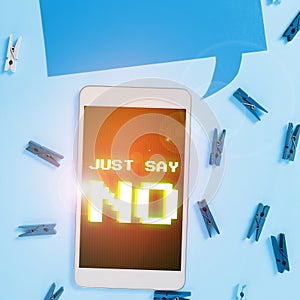 Text sign showing Just Say No. Concept meaning Do not be afraid of giving negative answers to some things