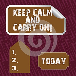 Text sign showing Keep Calm And Carry On. Conceptual photo slogan calling for persistence face of challenge Blank Color