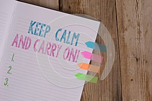 Text sign showing Keep Calm And Carry On. Conceptual photo slogan calling for persistence face of challenge Striped note