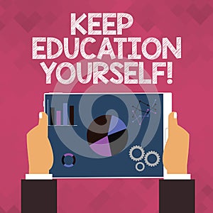 Text sign showing Keep Education Yourself. Conceptual photo never stop learning to be better Improve encourage.