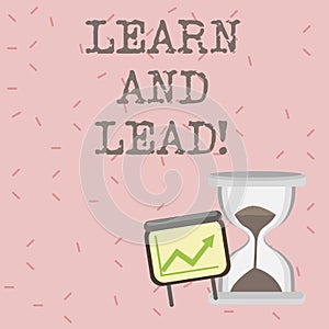 Text sign showing Learn And Lead. Conceptual photo Improve the skills and knowledge to fit for the leadership.