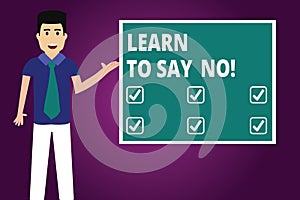 Text sign showing Learn To Say No. Conceptual photo Do not hesitate tell that you do not want to do something Man with Tie