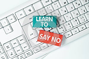 Text sign showing Learn To Say No. Word Written on dont hesitate tell that you dont or want doing something