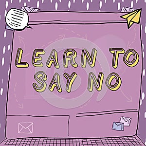 Text sign showing Learn To Say Nodont hesitate tell that you dont or want doing something. Business idea dont hesitate