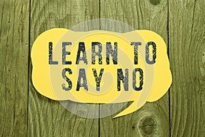 Text sign showing Learn To Say Nodont hesitate tell that you dont or want doing something. Business showcase dont