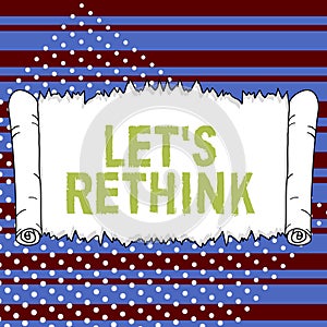 Text sign showing Let's Rethink. Business idea an Afterthought To Remember Reconsider Reevaluate