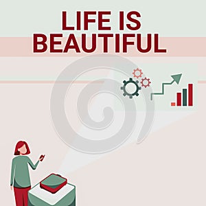 Text sign showing Life Is Beautiful. Conceptual photo enjoy every moment includes nature family or friends Lady Standing