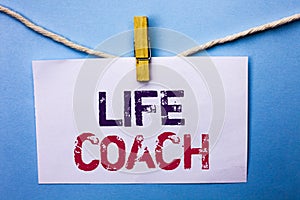 Text sign showing Life Coach. Conceptual photo Mentoring Guiding Career Guidance Encourage Trainer Mentor written on White Note Pa