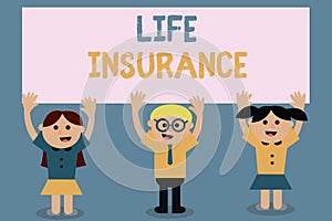 Text sign showing Life Insurance. Conceptual photo Payment of death benefit or injury Burial or medical claim