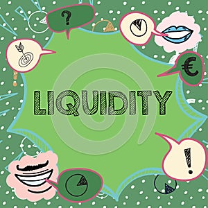 Text sign showing Liquidity. Business idea Cash and Bank Balances Market Liquidity Deferred Stock