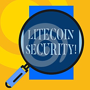 Text sign showing Litecoin Security. Conceptual photo peertopeer cryptocurrency and opensource software Big magnifier