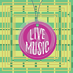 Text sign showing Live Music. Conceptual photo perforanalysisce given by one or more singers or instrumentalists Badge photo