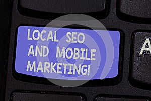 Text sign showing Local Seo And Mobile Marketing. Conceptual photo Search engine optimization Digital promotion Keyboard