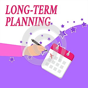 Text sign showing Long Term Planning. Conceptual photo Establish Expected Goals five or more years ahead Male Hand