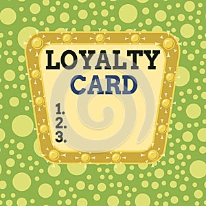 Text sign showing Loyalty Card. Conceptual photo used to record credit points awarded for money spent in store Asymmetrical uneven