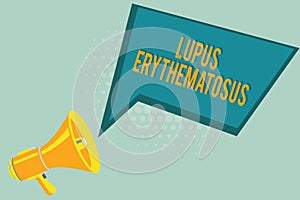 Text sign showing Lupus Erythematosus. Conceptual photo inflammatory condition caused by an autoimmune disease