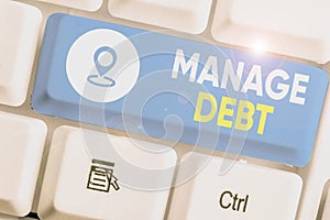 Text sign showing Manage Debt. Conceptual photo unofficial agreement with unsecured creditors for repayment