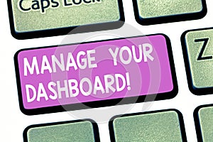 Text sign showing Manage Your Dashboard. Conceptual photo controlling the interface to monitor sales online Keyboard key