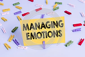 Text sign showing Managing Emotions. Conceptual photo ability be open to feelings and modulate them in oneself Colored clothespin