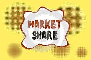 Text sign showing Market Share. Conceptual photo The portion of a market controlled by a particular company Halftone