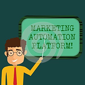 Text sign showing Marketing Automation Platform. Conceptual photo automate repetitive task related to marketing Man