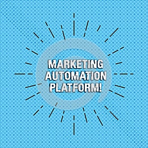 Text sign showing Marketing Automation Platform. Conceptual photo automate repetitive task related to marketing Thin