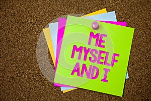 Text sign showing Me Myself And I. Conceptual photo selfish self-independent Taking responsibility of actions Postcards various co