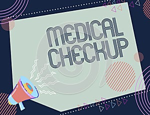 Text sign showing Medical Check Up. Business idea Thorough physical examination to test state of health Illustration Of