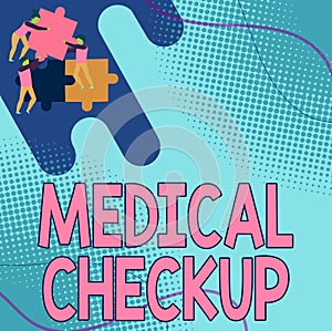 Text sign showing Medical Check Up. Concept meaning Thorough physical examination to test state of health Team Holding