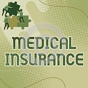 Text sign showing Medical Insurance. Business idea reimburse the insured for expenses incurred from illness Team Holding