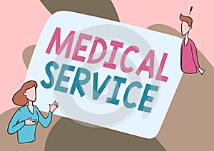 Text sign showing Medical Service. Business concept treat illnesses and injuries that require medical response Lady