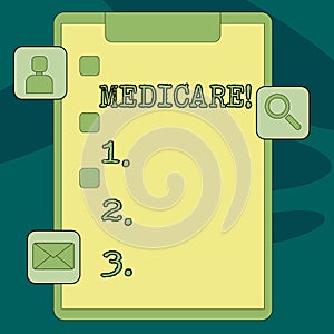 Text sign showing Medicare. Conceptual photo Federal health insurance for showing above 65 or with disabilities