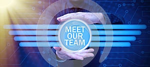 Text sign showing Meet Our Team. Business showcase introducing another person to your team mates in the company photo