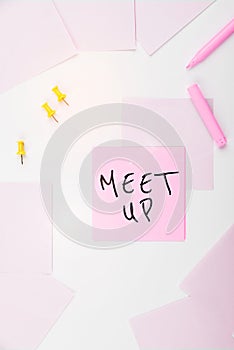 Text sign showing Meet Up. Business showcase Informal meeting gathering Teamwork Discussion group collaboration