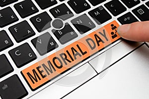 Text sign showing Memorial Day. Conceptual photo To honor and remembering those who died in military service Different